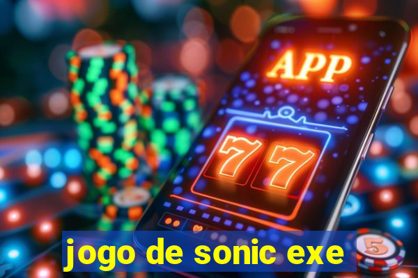 jogo de sonic exe